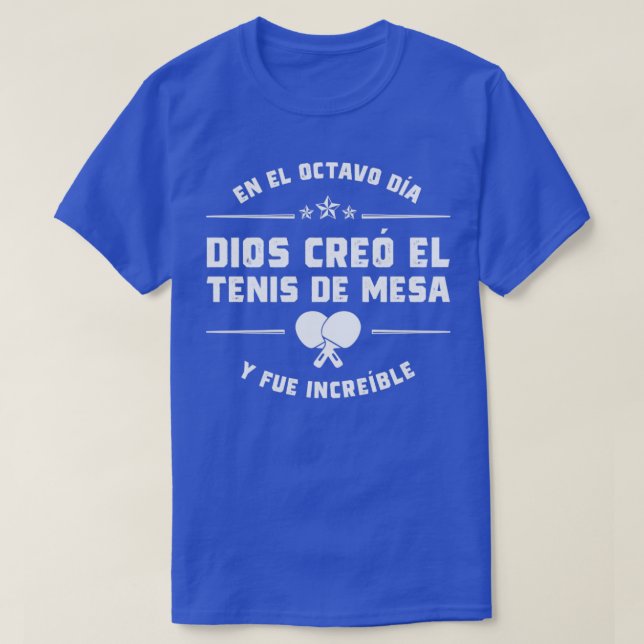 En el octavo da Dios cre Tenis de Mesa T-Shirt (Design vorne)