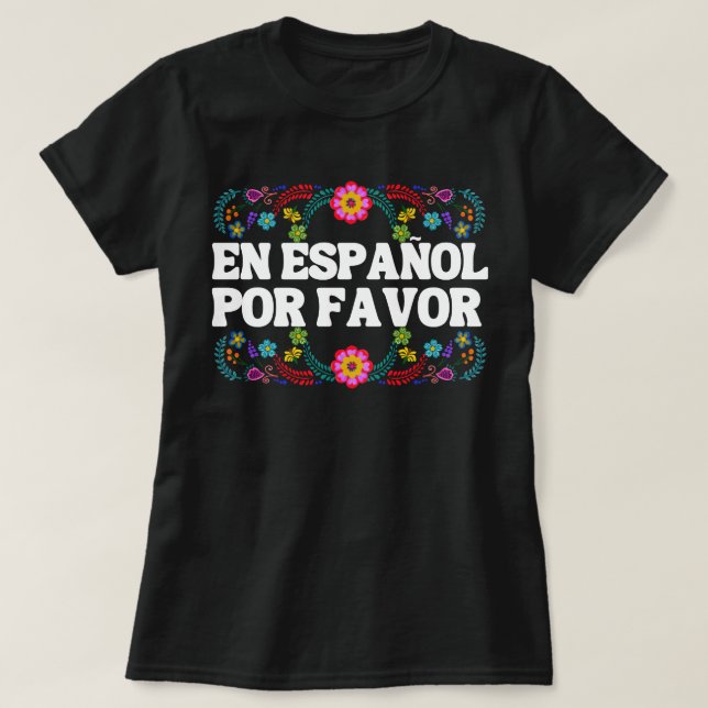 En Español Por Favor , Spanischer Lehrer Geschenk  T-Shirt (Design vorne)