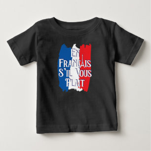En Francais S'il Vous Plait - Französische Sprache Baby T-shirt