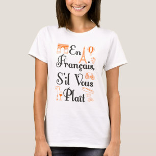 En Francais S'il Vous Plait Französischer Lehrer S T-Shirt