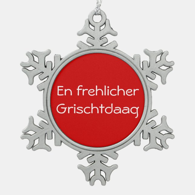 En frehlicher Grischtdaag - Verzierung Schneeflocken Zinn-Ornament (Vorderseite)