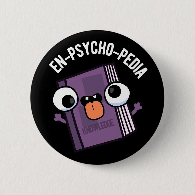 En-Psycho-pedia Funny Encyclopedia Pun Dark BG Button (Vorderseite)