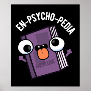 En-Psycho-pedia Funny Encyclopedia Pun Dark BG Poster