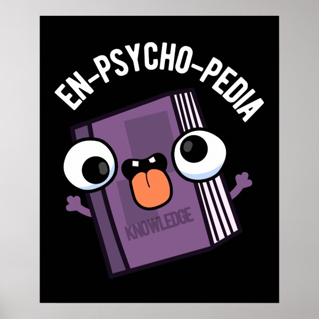 En-Psycho-pedia Funny Encyclopedia Pun Dark BG Poster (Vorne)