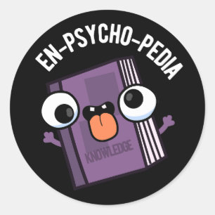 En-Psycho-pedia Funny Encyclopedia Pun Dark BG Runder Aufkleber