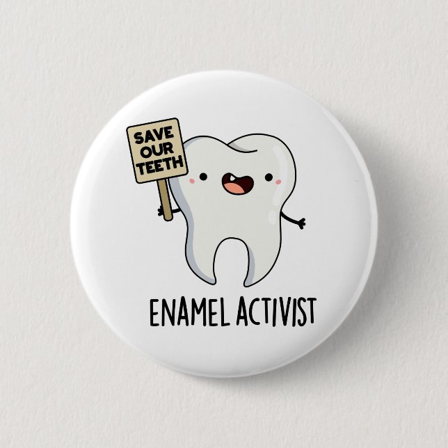 Enamel Activist Funny Dental Tooth Puff Button (Vorderseite)