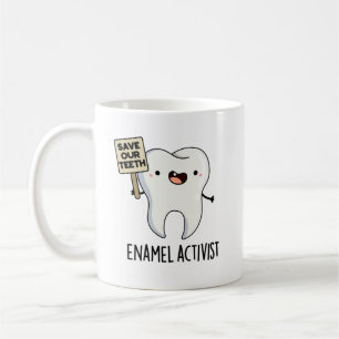 Enamel Activist Funny Dental Tooth Puff Kaffeetasse
