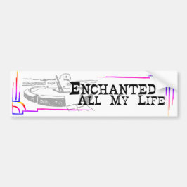 Enchanted All My Life BUMPER STICKER studio miiri Autoaufkleber