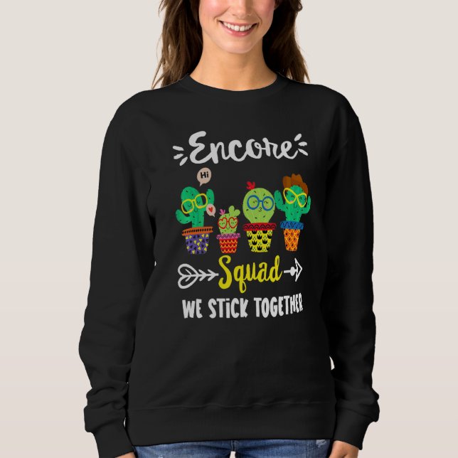Encore Squad School Cactus Team Encore Teacher Cr Sweatshirt (Vorderseite)