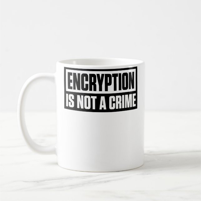 Encryption Is Not A Crime Kaffeetasse (Links)