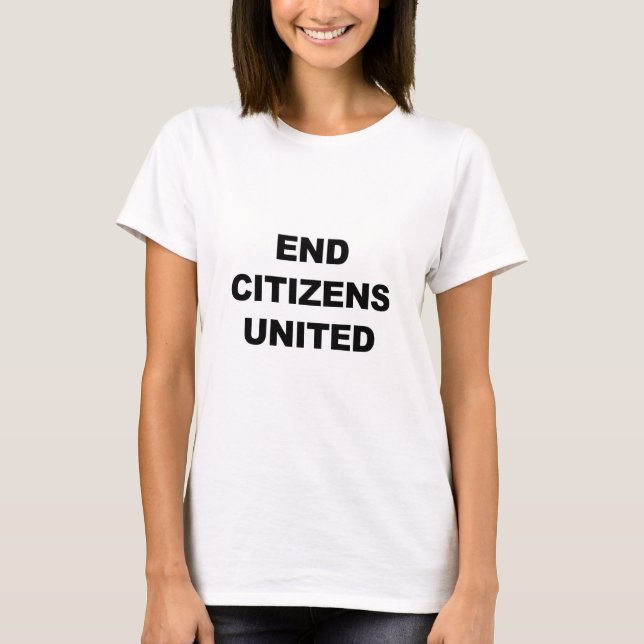 End Citizens United T-Shirt (Vorderseite)