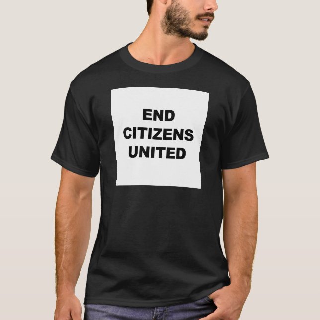 End Citizens United T-Shirt (Vorderseite)