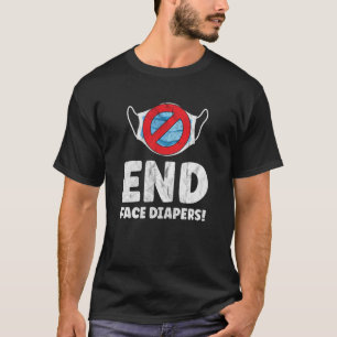 End-Face Diapers Funny Mask Sprichwort T-Shirt