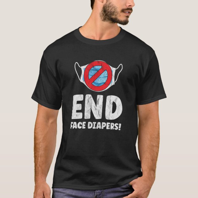 End-Face Diapers Funny Mask Sprichwort T-Shirt (Vorderseite)