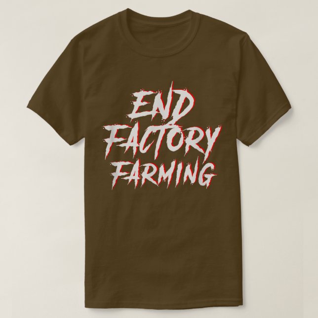 End Factory Farming Vegan Vegetarian Environmental T-Shirt (Design vorne)