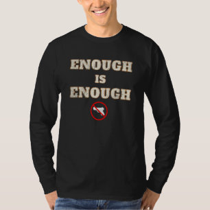 End Gun Gewalt Bewusstsein genug ist Anti G T-Shirt
