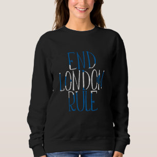 END LONDON RULE Scottish Independence Salire Flag Sweatshirt