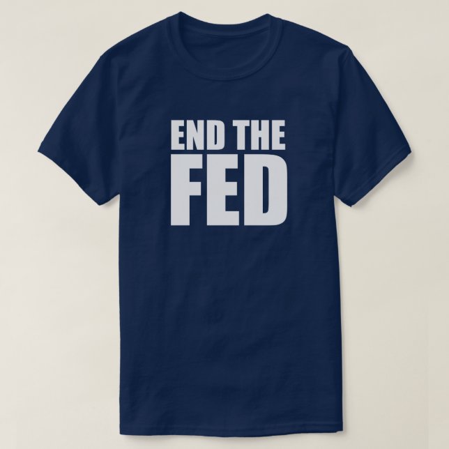 Ende der Gefüttert Bundesstaatlichen Inflationsrat T-Shirt (Design vorne)