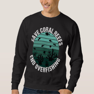 Ende der Überfischung Rettend Korallenriff Sweatshirt