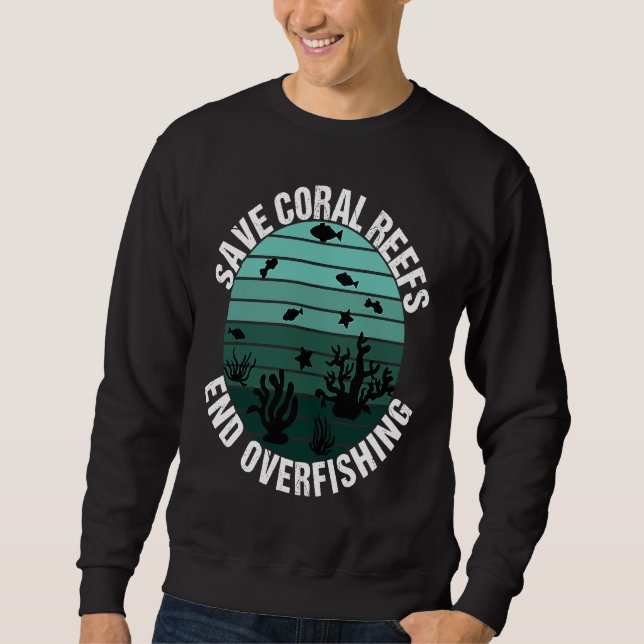 Ende der Überfischung Rettend Korallenriff Sweatshirt (Vorderseite)