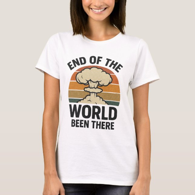 Ende der Welt - Been There | Retro Nuklear Desi T-Shirt (Vorderseite)