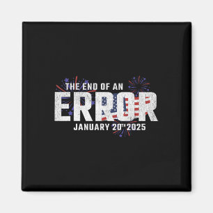 Ende des T-Shirts 20. Januar 2025 Einweihung Magnet