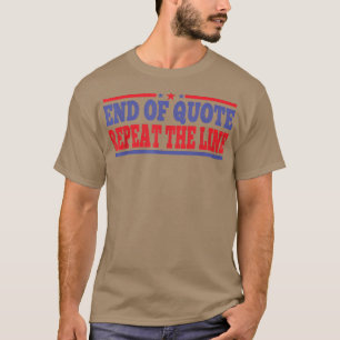 Ende des Zitats Wiederholung der Zeile T - Shirt20 T-Shirt