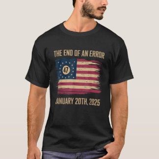 Ende eines Fehlers 20. Januar 2025 Einweihung T-Shirt