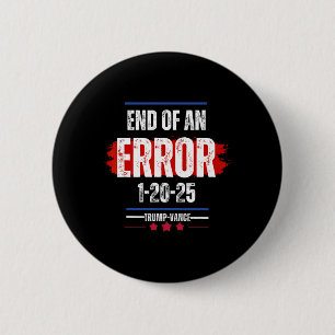 Ende eines Fehlers 20. Januar 2025 Trump Inaugu Button