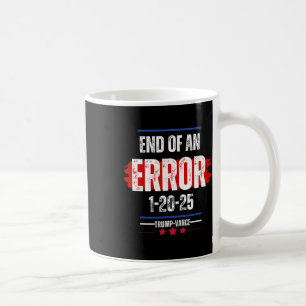 Ende eines Fehlers 20. Januar 2025 Trump Inaugu Kaffeetasse