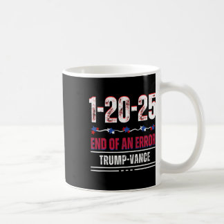 Ende eines Fehlers 20. Januar 2025 Trump Inaugu Kaffeetasse