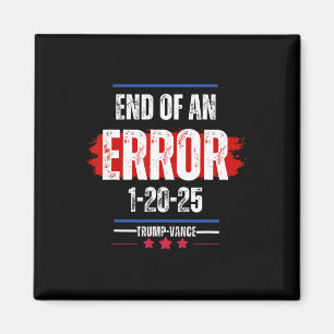 Ende eines Fehlers 20. Januar 2025 Trump Inaugu Magnet