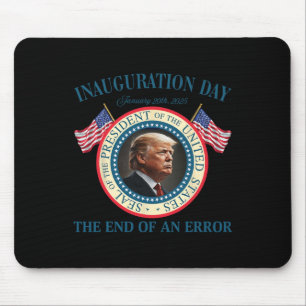 Ende eines Fehlers 20. Januar 2025 Trump Inaugu Mousepad