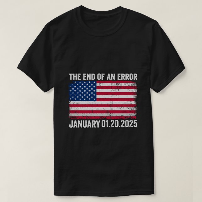 Ende eines Fehlers 20. Januar 2025 Trump Inaugu T-Shirt (Design vorne)