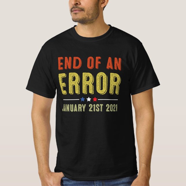 Ende eines Fehlers, 21. Januar 2021 T-Shirt (Vorderseite)