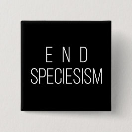Ende Speciesism veganes Tierrecht-Abzeichen-Button Button