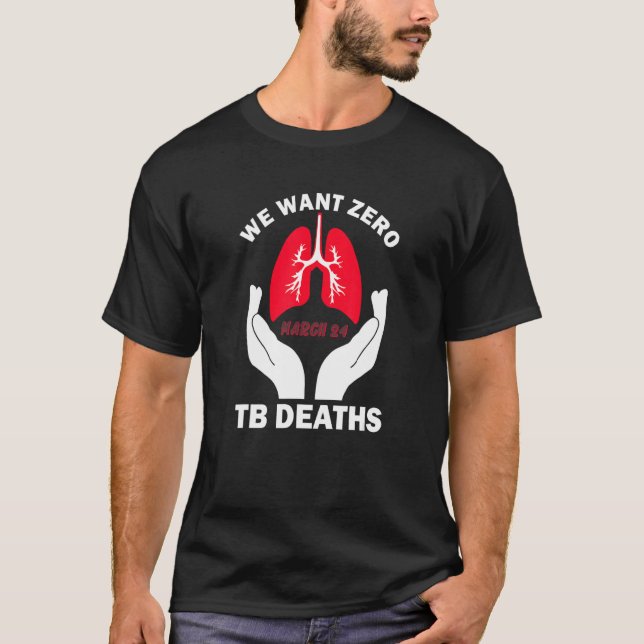 Ende TB Tuberkulose-Bewusstsein Wir Wollte Null TB T-Shirt (Vorderseite)