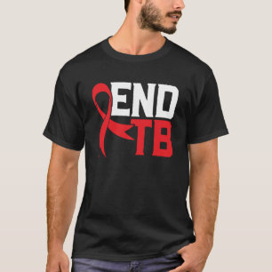 Ende TB Tuberkulose Krieger Tuberkulose Bewusstsei T-Shirt