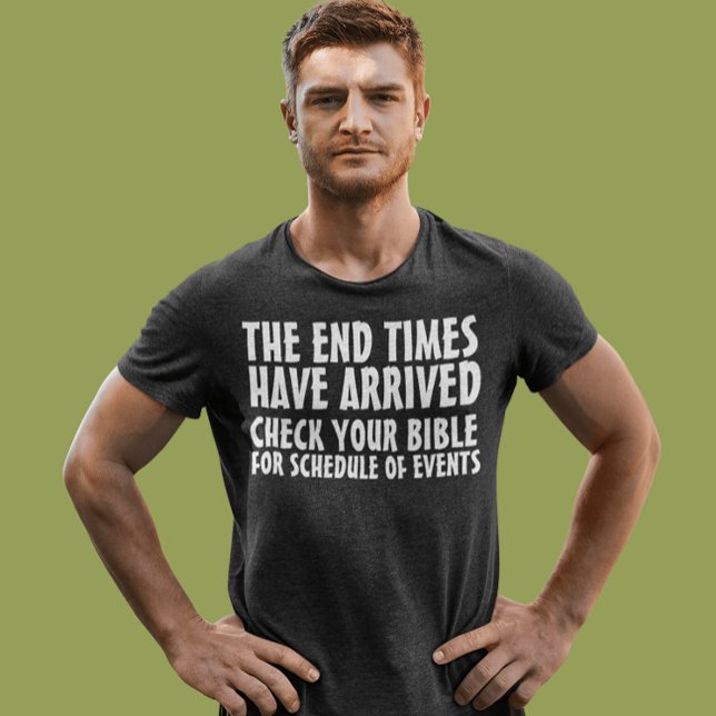 ENDE ZEITEN SIND CHRISTLICHEN T - SHIRT ANGEKOMMEN (Von Creator hochgeladen)