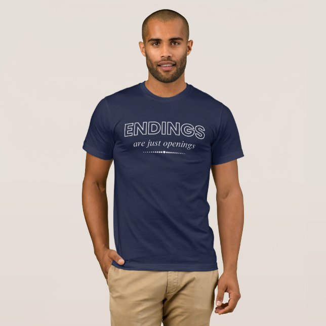 Enden sind nur Anfänge T-Shirt (Vorne ganz)