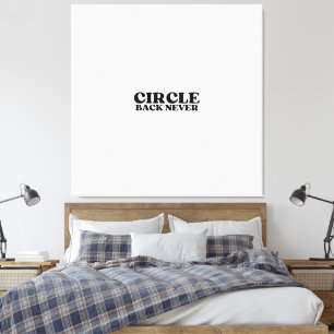 Endgültigkeit im Druck Circle Back Never Gallery Leinwanddruck