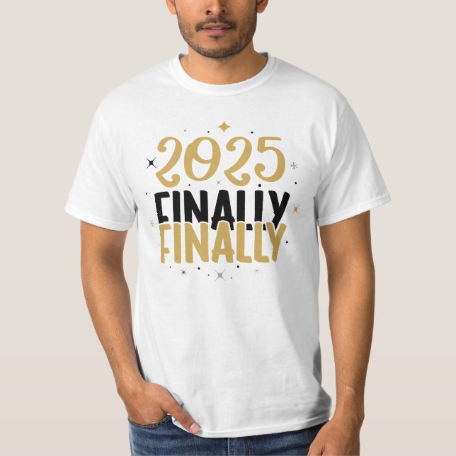 Endlich 2025 New Years Men's Basic T - Shirt (Vorderseite)