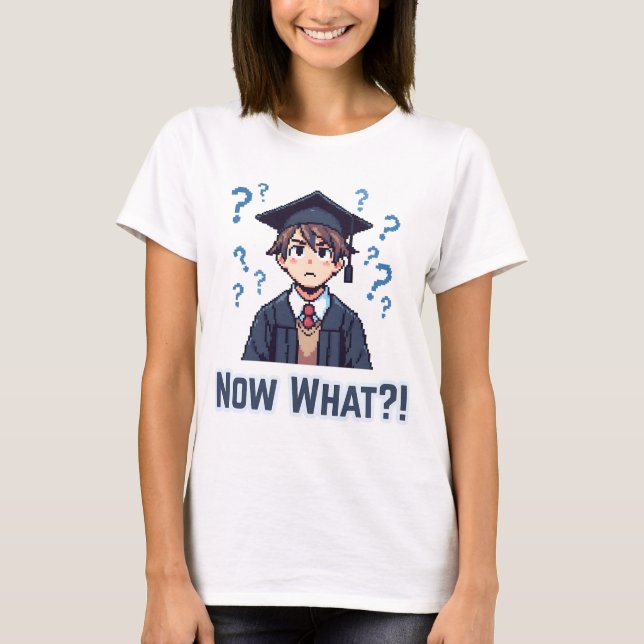 Endlich Abitur .. Was nun? T-Shirt (Vorderseite)