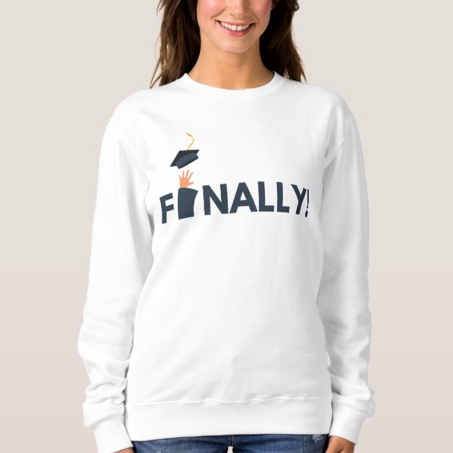 Endlich Absolventin  Sweatshirt (Vorderseite)