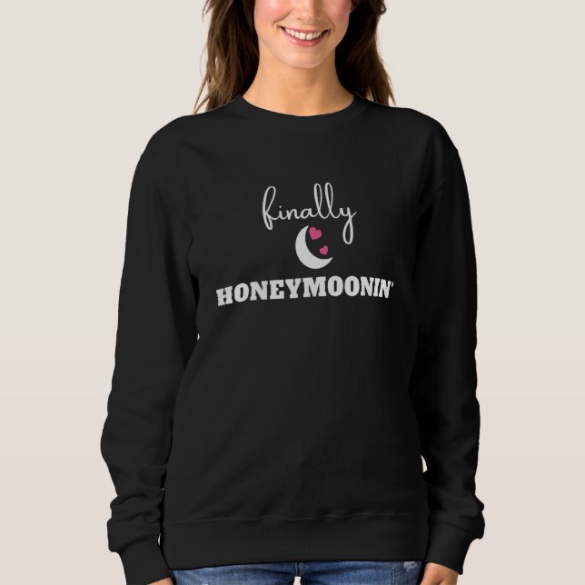 Endlich auf der Flitterwochen-Reise Späte Flitterw Sweatshirt (Vorderseite)