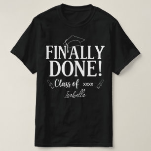 Endlich Fertig Klasse Abitur Abschluss Senior Cus T-Shirt