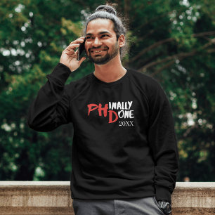 Endlich fertig - Lustiges PHD-Abschlusszitat-Desig Sweatshirt