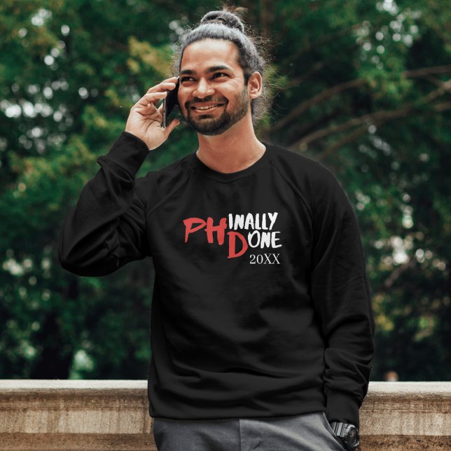 Endlich fertig - Lustiges PHD-Abschlusszitat-Desig Sweatshirt (Von Creator hochgeladen)