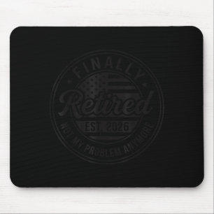Endlich im Ruhestand 2026 Nicht mehr mein Problem Mousepad