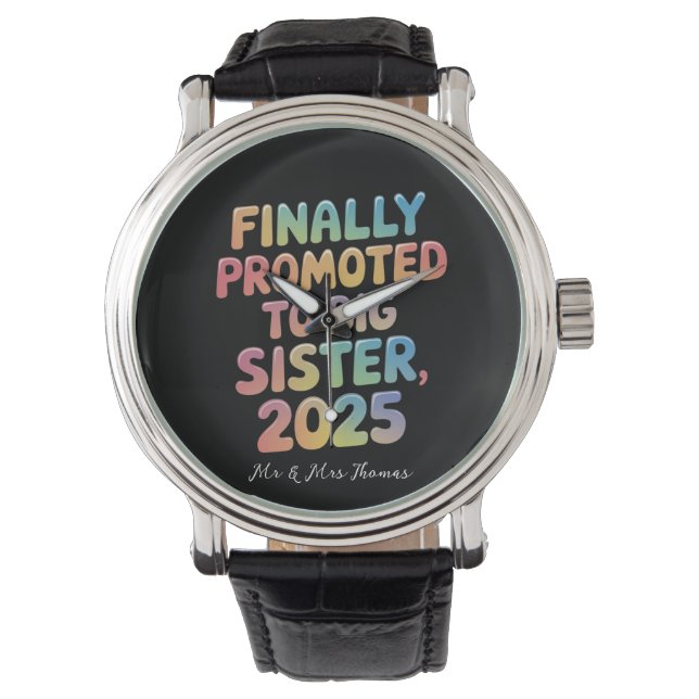 Endlich in Big Sister 2025 Adorable befördert Armbanduhr (Vorderseite)